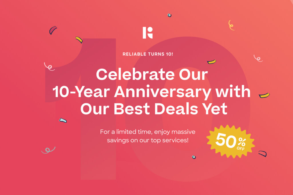 Celebrate 10 Years of Hey Reliable with Our Best Deals Ever!
